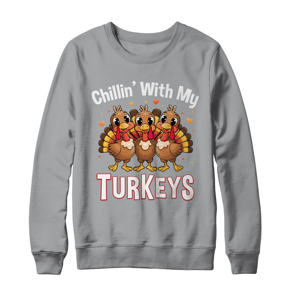 Chillin With My Turkeys Thanksgiving Family Dinner Shirt & Sweatshirt | siriusteestore
