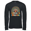 Choose To Include For Autism Teacher Special Education SPED Shirt & Hoodie | siriusteestore
