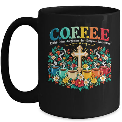 Christian Coffee Christ Offers Forgiveness Everyone Faith Mug | siriusteestore