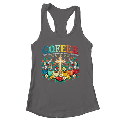 Christian Coffee Christ Offers Forgiveness Everyone Faith Shirt & Tank Top | siriusteestore