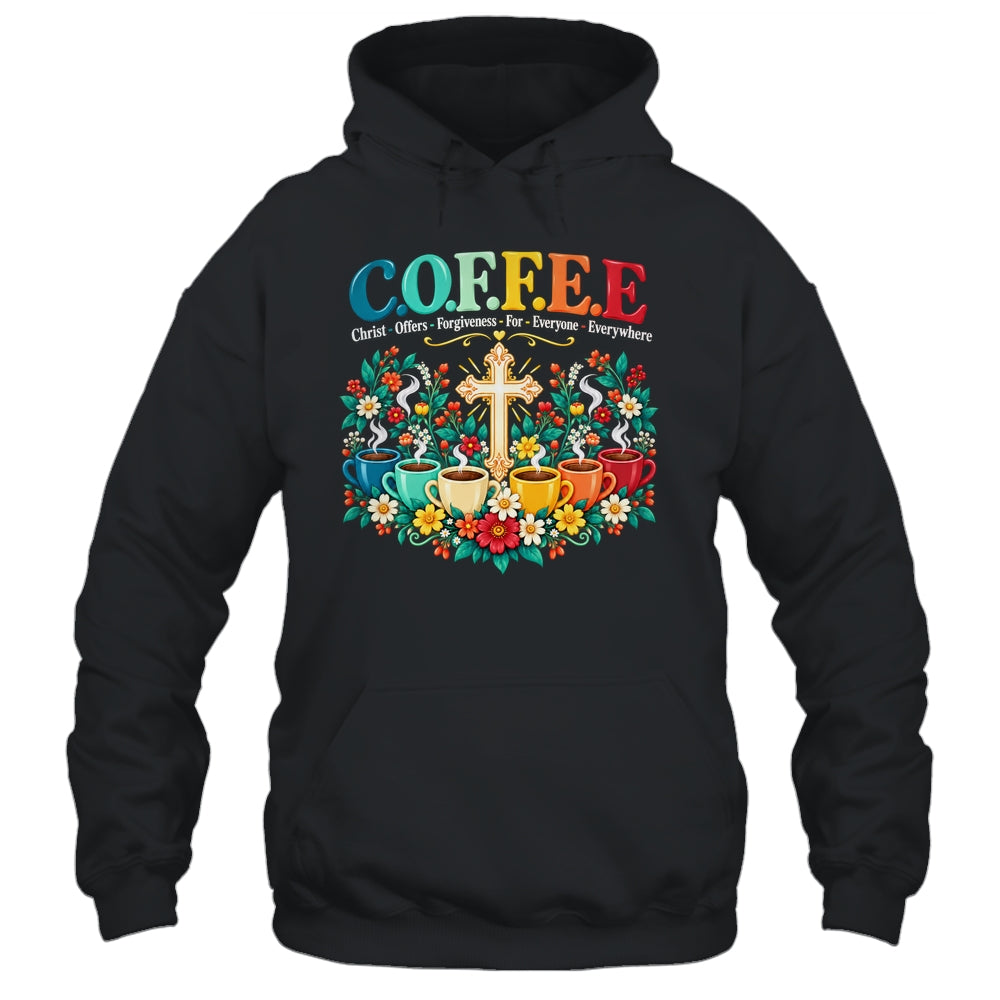 Christian Coffee Christ Offers Forgiveness Everyone Faith Shirt & Tank Top | siriusteestore