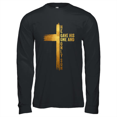 Christian Cross Bible John 3.16 He Gave His One And Only Son Shirt & Hoodie | siriusteestore