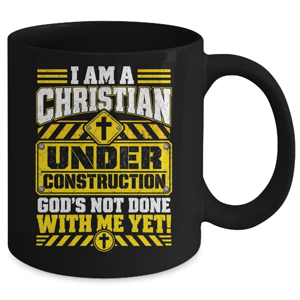Christian Faith Under Construction God's Not Done With Me Mug | siriusteestore