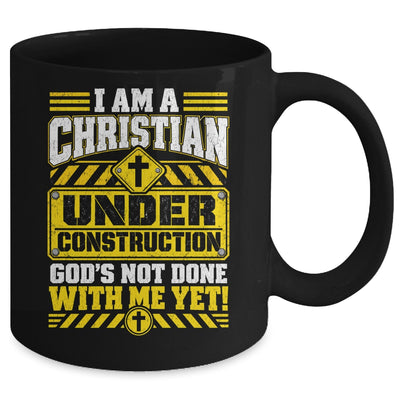 Christian Faith Under Construction God's Not Done With Me Mug | siriusteestore