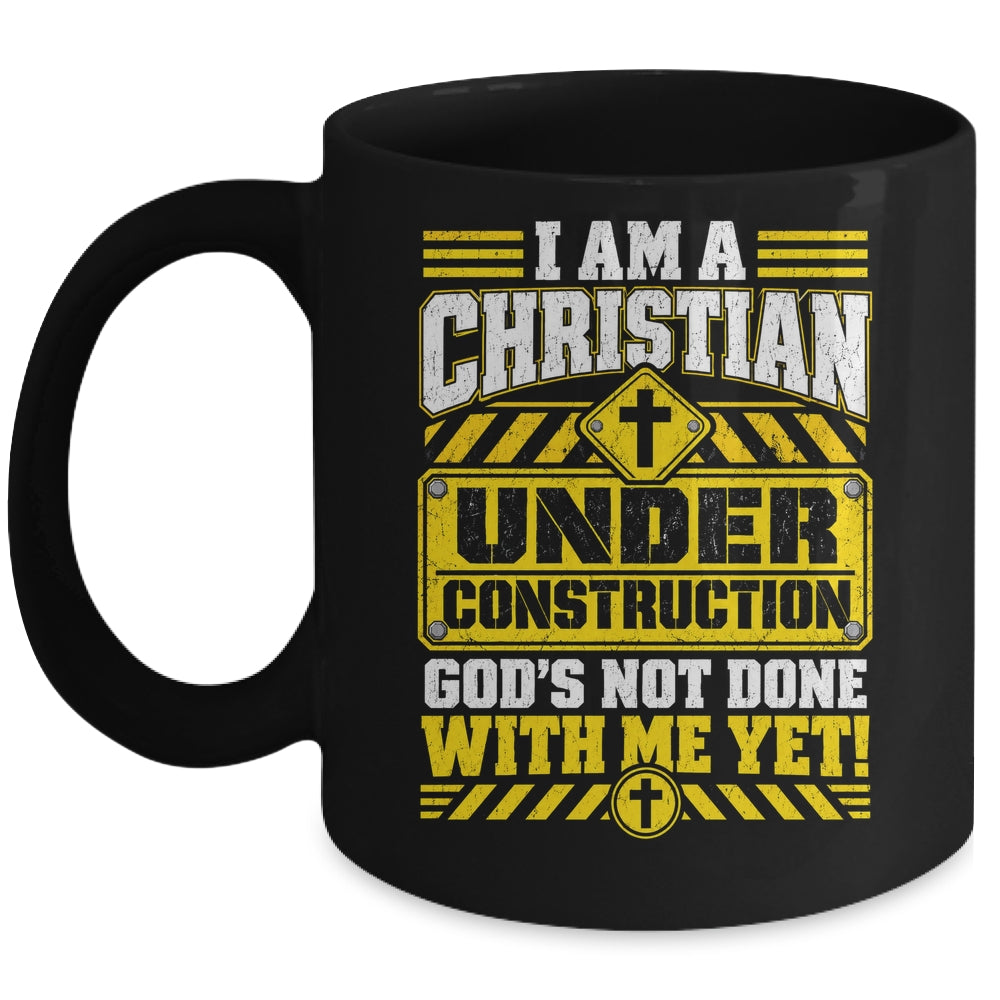 Christian Faith Under Construction God's Not Done With Me Mug | siriusteestore