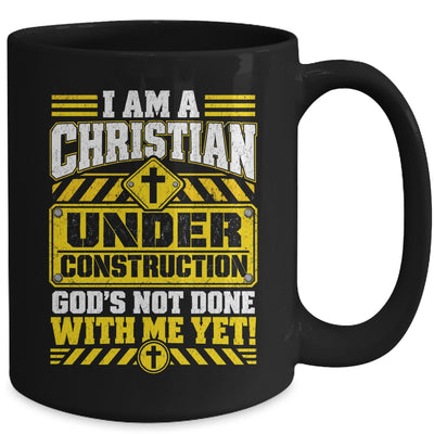 Christian Faith Under Construction God's Not Done With Me Mug | siriusteestore