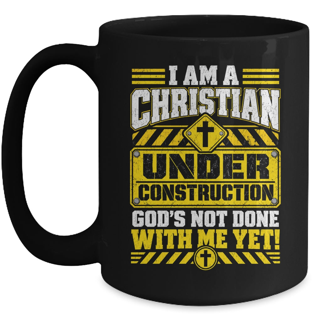 Christian Faith Under Construction God's Not Done With Me Mug | siriusteestore