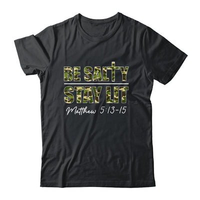 Christian Men Women Bible Verse Be Salty Stay Lit Matthew Shirt & Hoodie | siriusteestore
