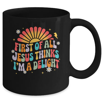 Christian Vintage First Of All Jesus Thinks I'm A Delight Mug | siriusteestore