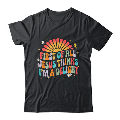 Christian Vintage First Of All Jesus Thinks I'm A Delight Shirt & Hoodie | siriusteestore