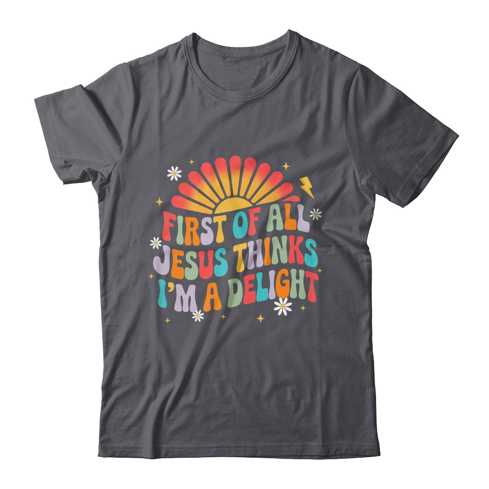 Christian Vintage First Of All Jesus Thinks I'm A Delight Shirt & Hoodie | siriusteestore