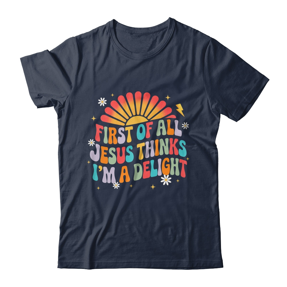 Christian Vintage First Of All Jesus Thinks I'm A Delight Shirt & Hoodie | siriusteestore