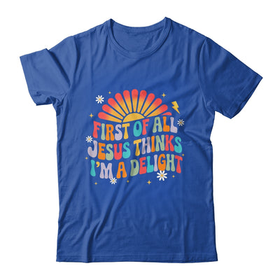 Christian Vintage First Of All Jesus Thinks I'm A Delight Shirt & Hoodie | siriusteestore