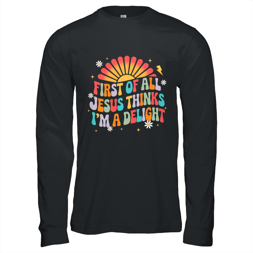 Christian Vintage First Of All Jesus Thinks I'm A Delight Shirt & Hoodie | siriusteestore