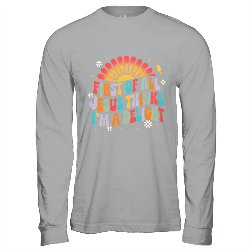 Christian Vintage First Of All Jesus Thinks I'm A Delight Shirt & Hoodie | siriusteestore