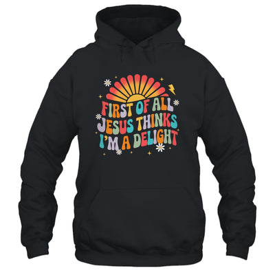 Christian Vintage First Of All Jesus Thinks I'm A Delight Shirt & Hoodie | siriusteestore
