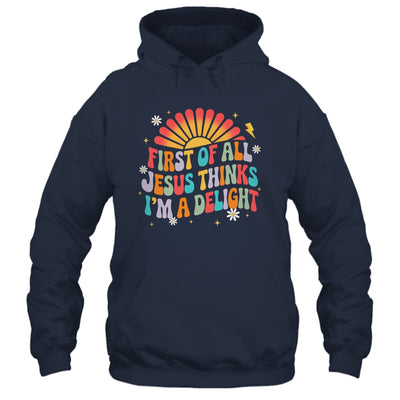 Christian Vintage First Of All Jesus Thinks I'm A Delight Shirt & Hoodie | siriusteestore