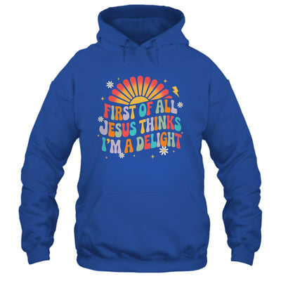 Christian Vintage First Of All Jesus Thinks I'm A Delight Shirt & Hoodie | siriusteestore