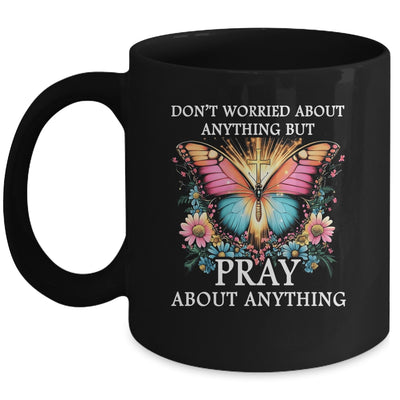 Christian Women Faith Butterfly Cross Pray About Everything Mug | siriusteestore