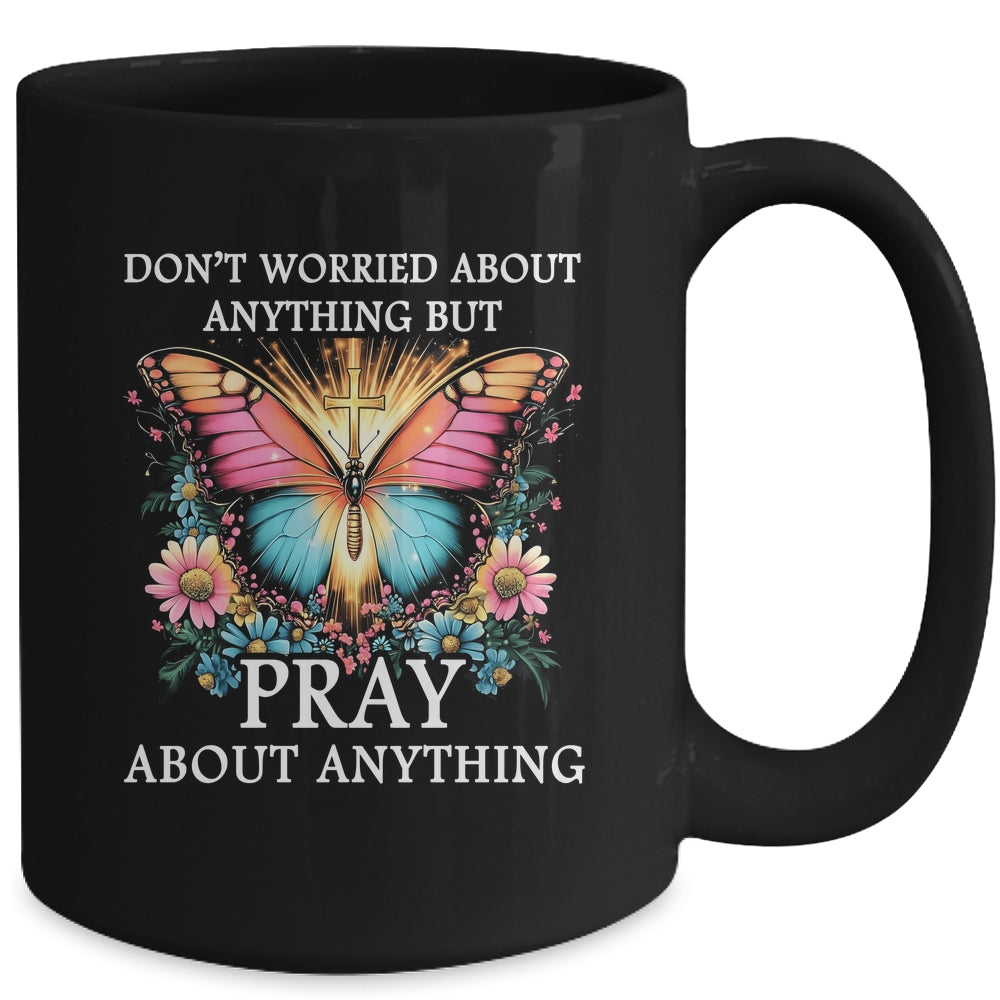 Christian Women Faith Butterfly Cross Pray About Everything Mug | siriusteestore