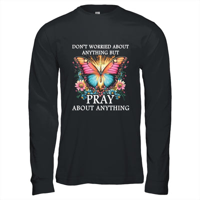 Christian Women Faith Butterfly Cross Pray About Everything Shirt & Hoodie | siriusteestore