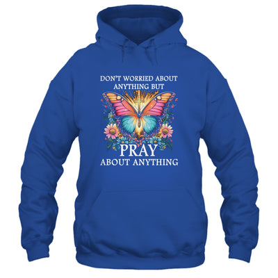 Christian Women Faith Butterfly Cross Pray About Everything Shirt & Hoodie | siriusteestore