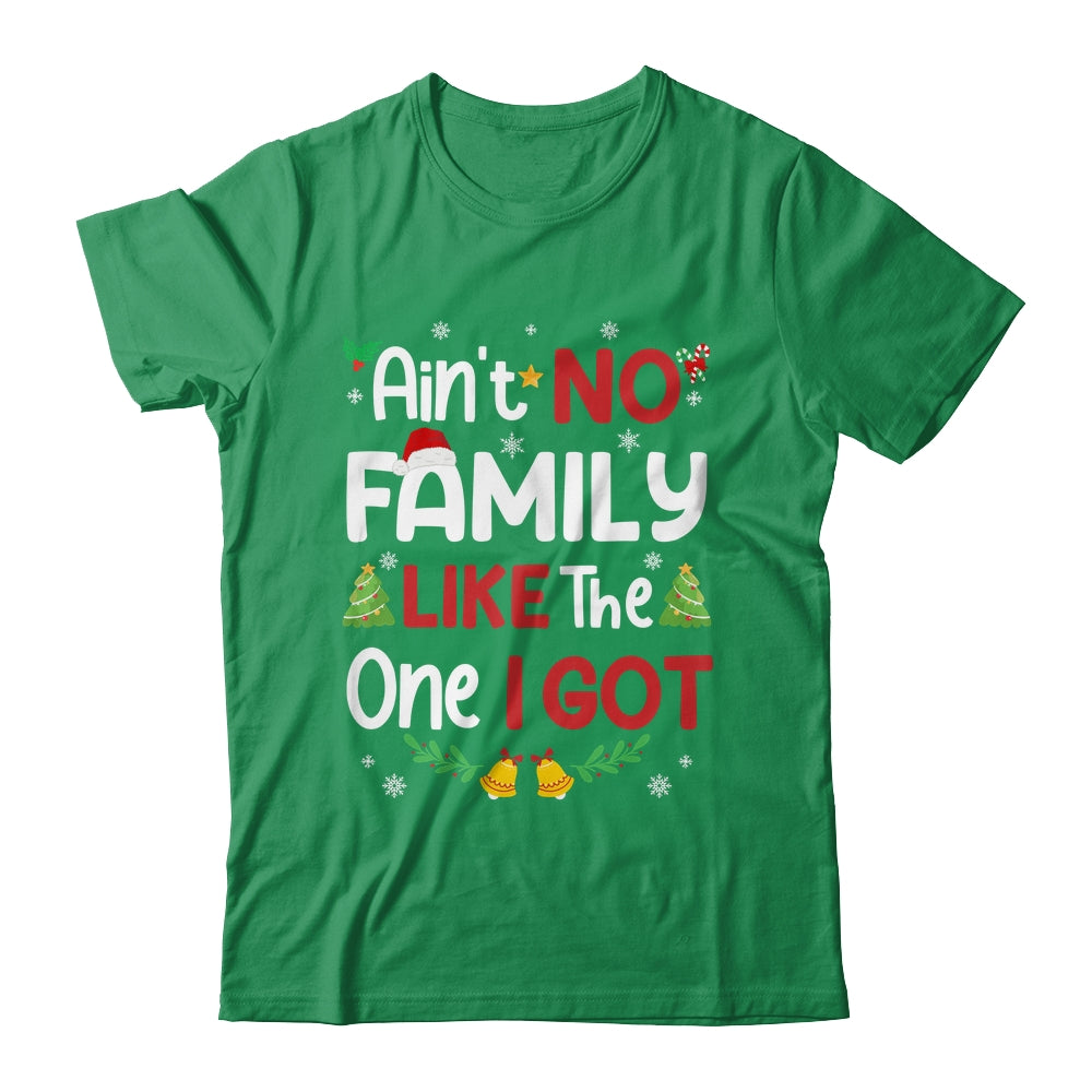 Christmas Ain't No Family Like The One I Got Matching Family Shirt & Sweatshirt | siriusteestore