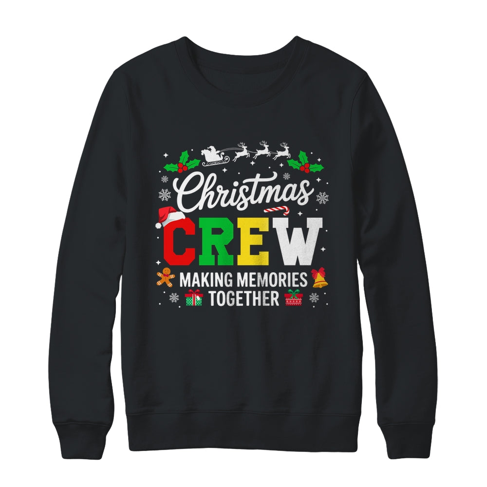 Christmas Crew Matching Family Memories Together Men Women Shirt & Sweatshirt | siriusteestore