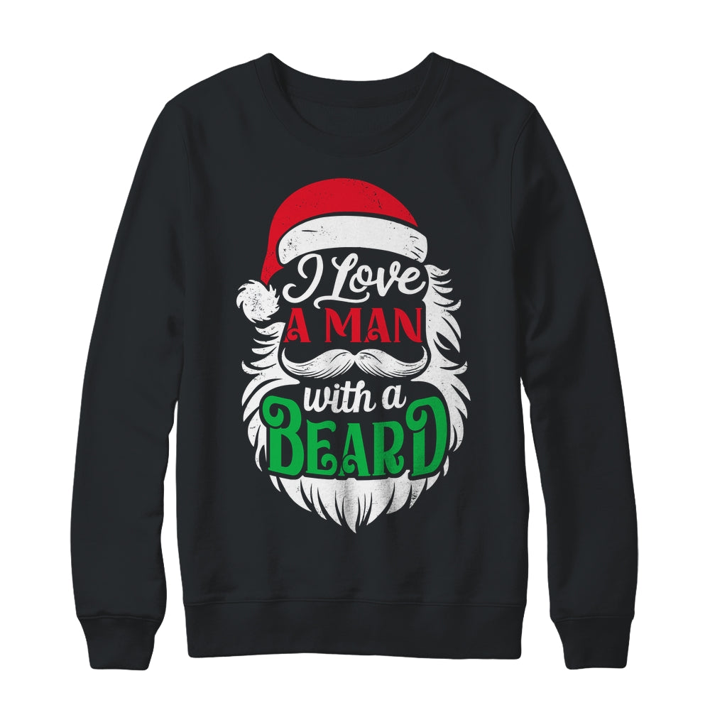 Christmas I Love A Man With A Beard Funny Santa Claus Shirt & Sweatshirt | siriusteestore