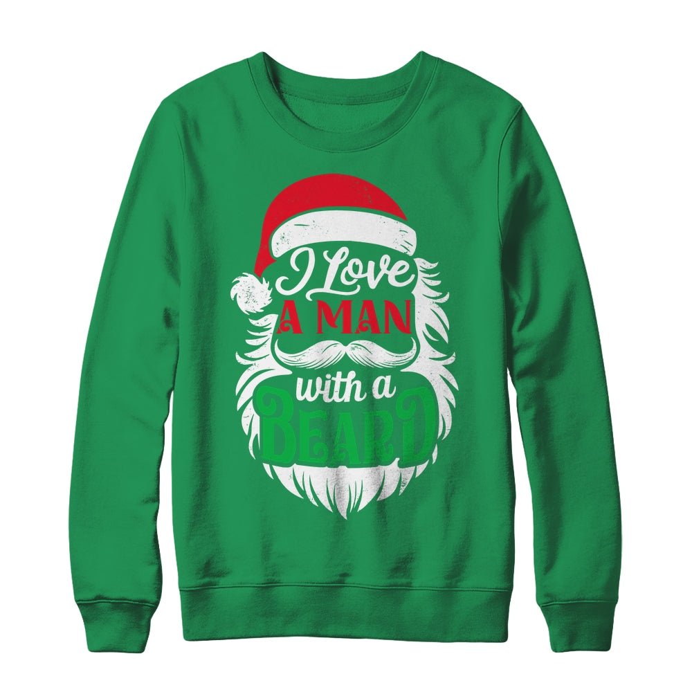 Christmas I Love A Man With A Beard Funny Santa Claus Shirt & Sweatshirt | siriusteestore