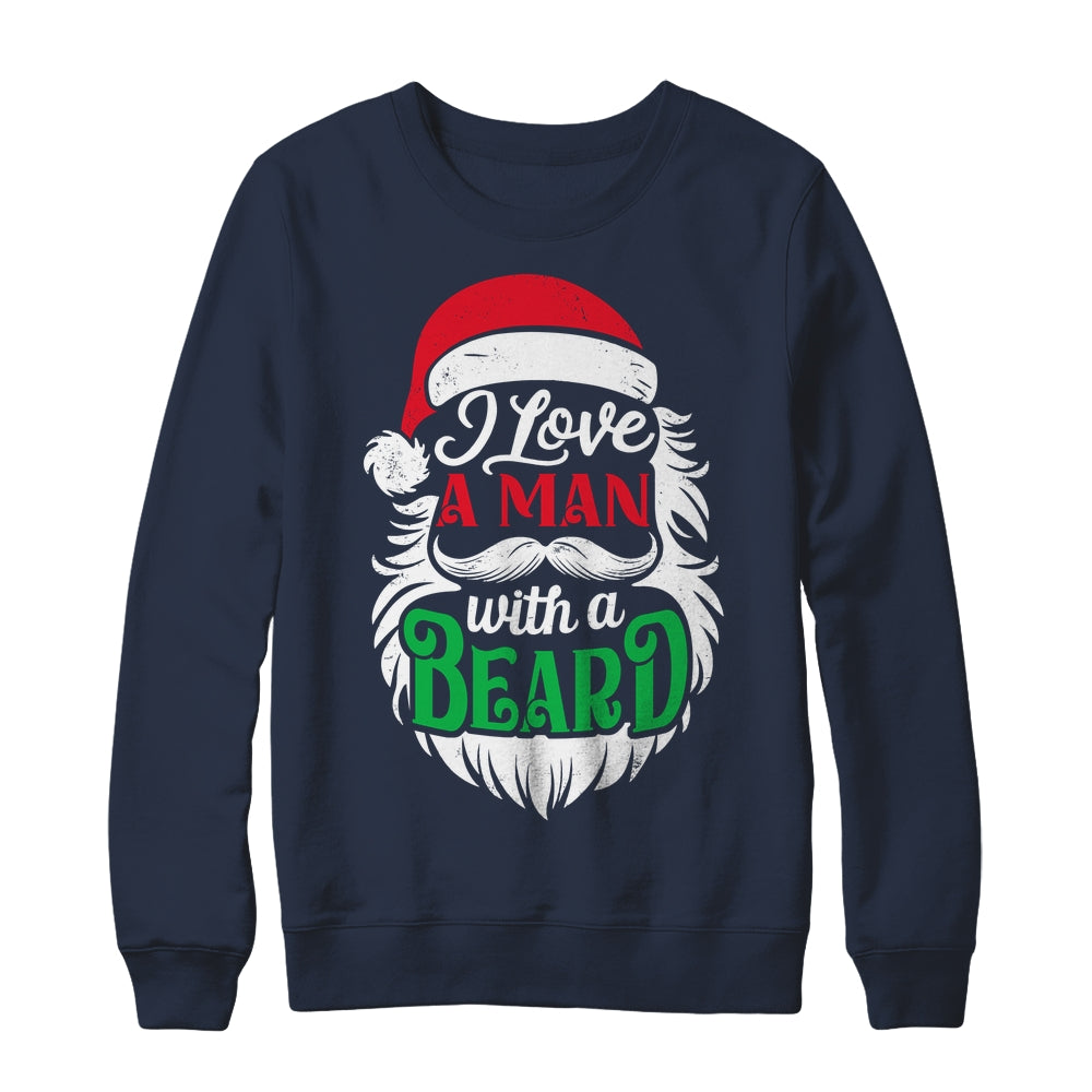Christmas I Love A Man With A Beard Funny Santa Claus Shirt & Sweatshirt | siriusteestore