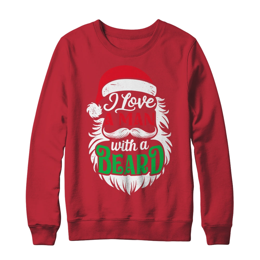 Christmas I Love A Man With A Beard Funny Santa Claus Shirt & Sweatshirt | siriusteestore