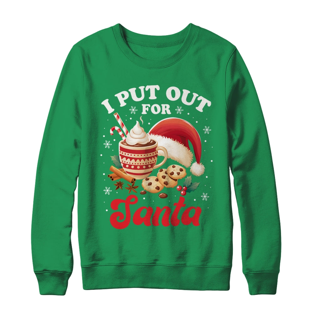 Christmas I Put Out For Santa Funny Xmas Kids Women Men Shirt & Sweatshirt | siriusteestore