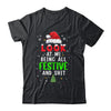 Christmas Look At Me Being All Festive Humorous Xmas Shirt & Sweatshirt | siriusteestore
