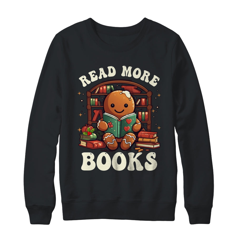 Christmas Teacher Gingerbread Read More Books Funny Women Shirt & Sweatshirt | siriusteestore