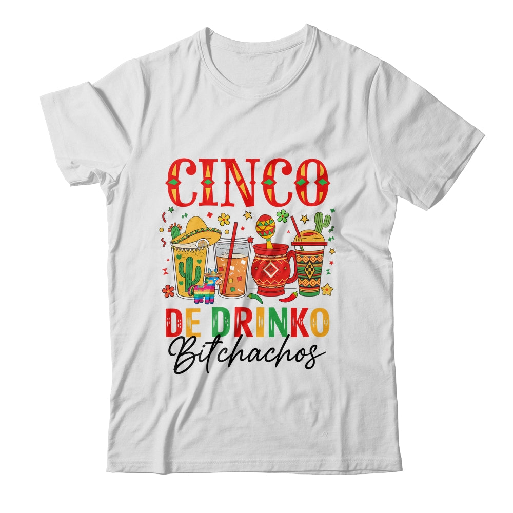Cinco De Drinko Bitchachos Cinco De Mayo Men Women Drinking Shirt & Tank Top | siriusteestore