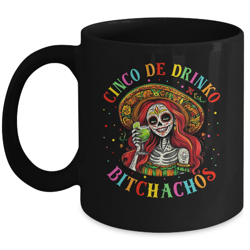 Cinco De Mayo Funny Mexican Party Cinco De Drinko Bitchachos Mug | siriusteestore