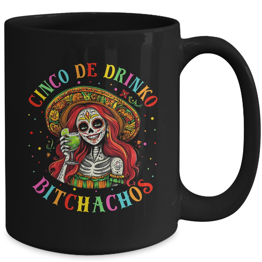 Cinco De Mayo Funny Mexican Party Cinco De Drinko Bitchachos Mug | siriusteestore