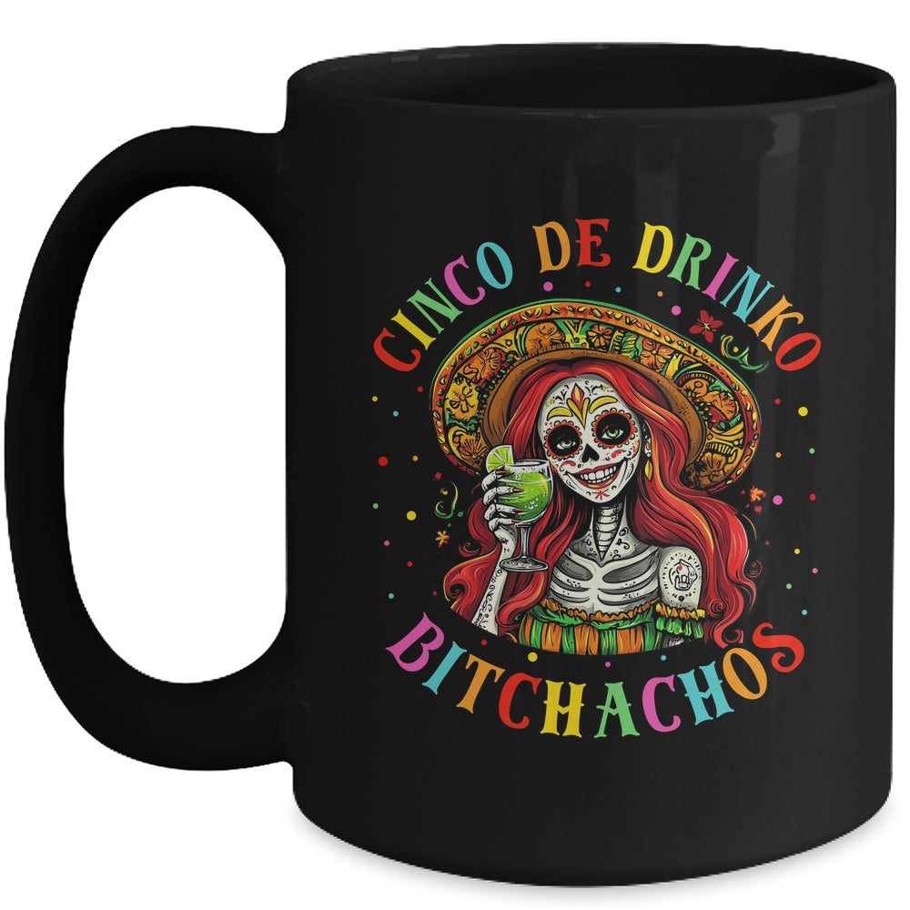 Cinco De Mayo Funny Mexican Party Cinco De Drinko Bitchachos Mug | siriusteestore