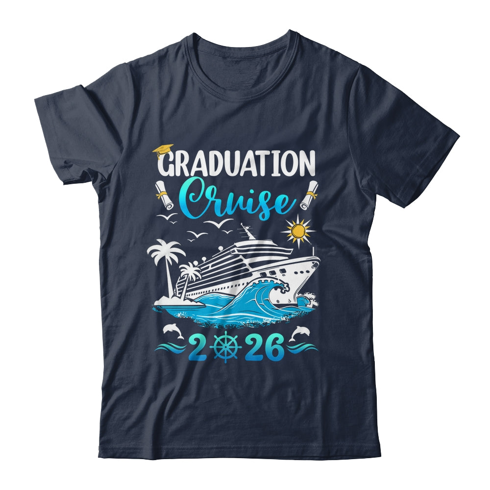 Class Of 2026 Graduation Cruise Senior Graduates Vacation Shirt & Hoodie | siriusteestore