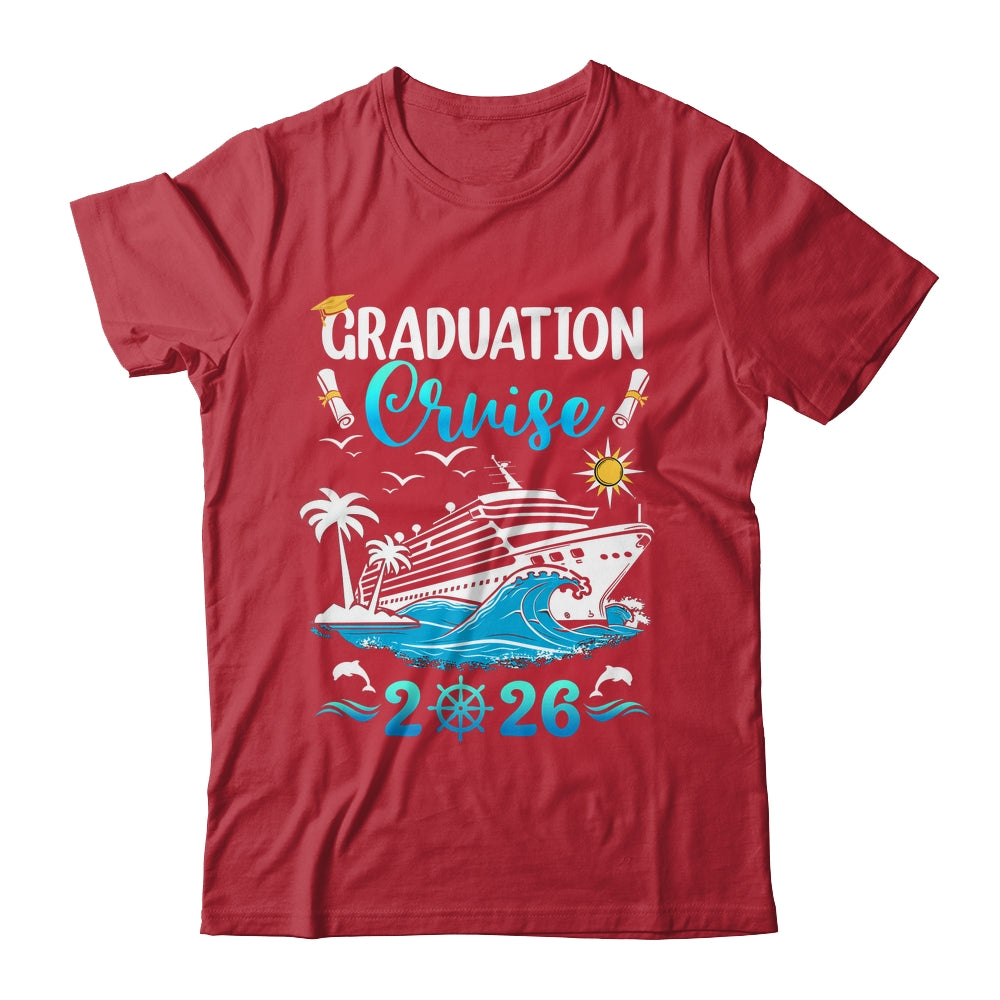 Class Of 2026 Graduation Cruise Senior Graduates Vacation Shirt & Hoodie | siriusteestore