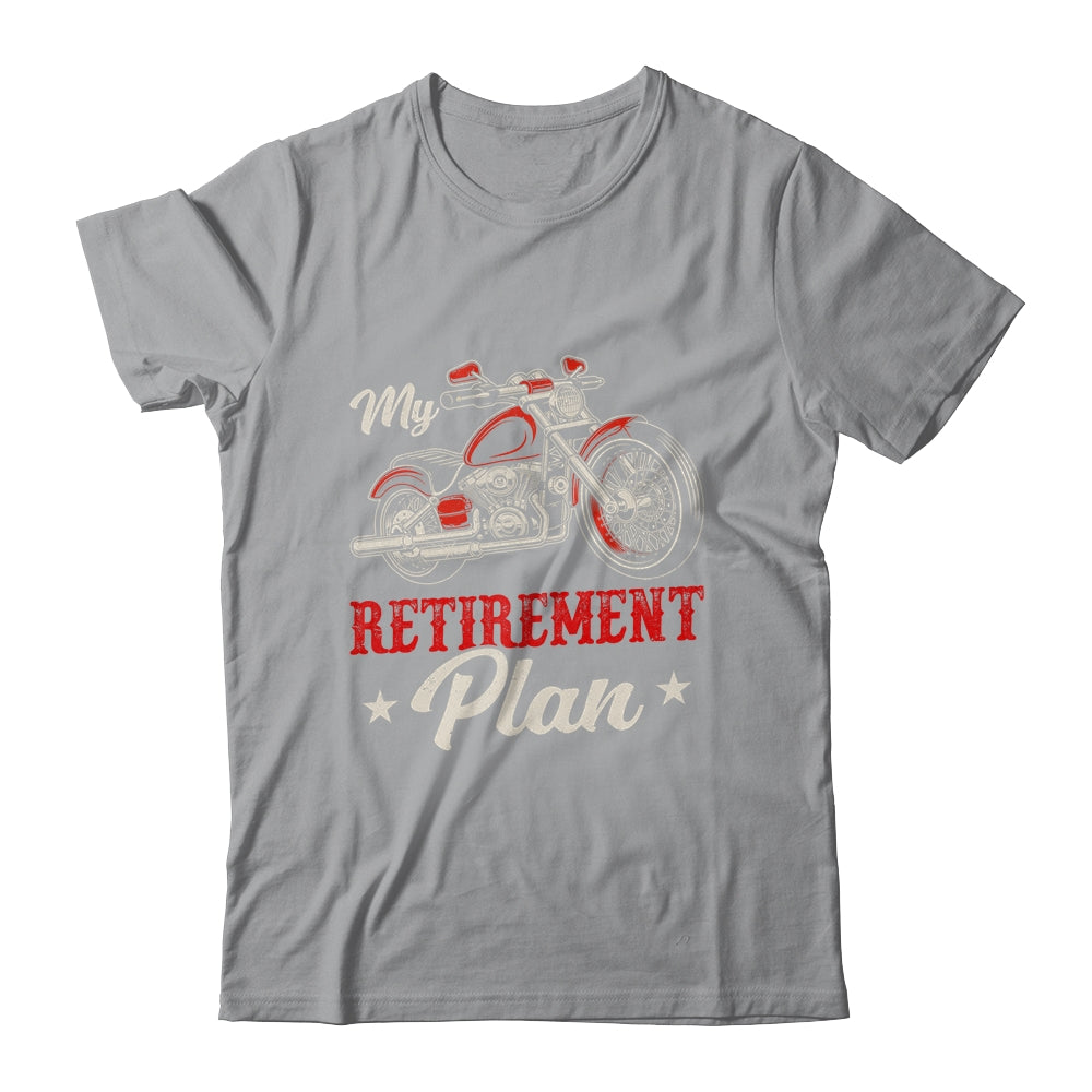 Classic Retired Motorcycle Biker My Retirement Plan Grandpa Shirt & Hoodie | siriusteestore