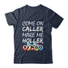 Come On Caller Make Me Holler Bingo Funny Lucky Player Shirt & Hoodie | siriusteestore