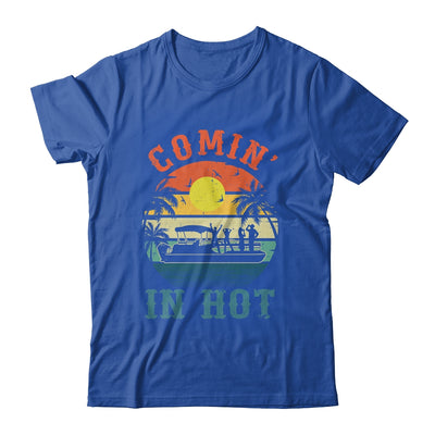 Comin In Hot Funny Pontoon Boat Pontooning Party Boat Shirt & Tank Top | siriusteestore