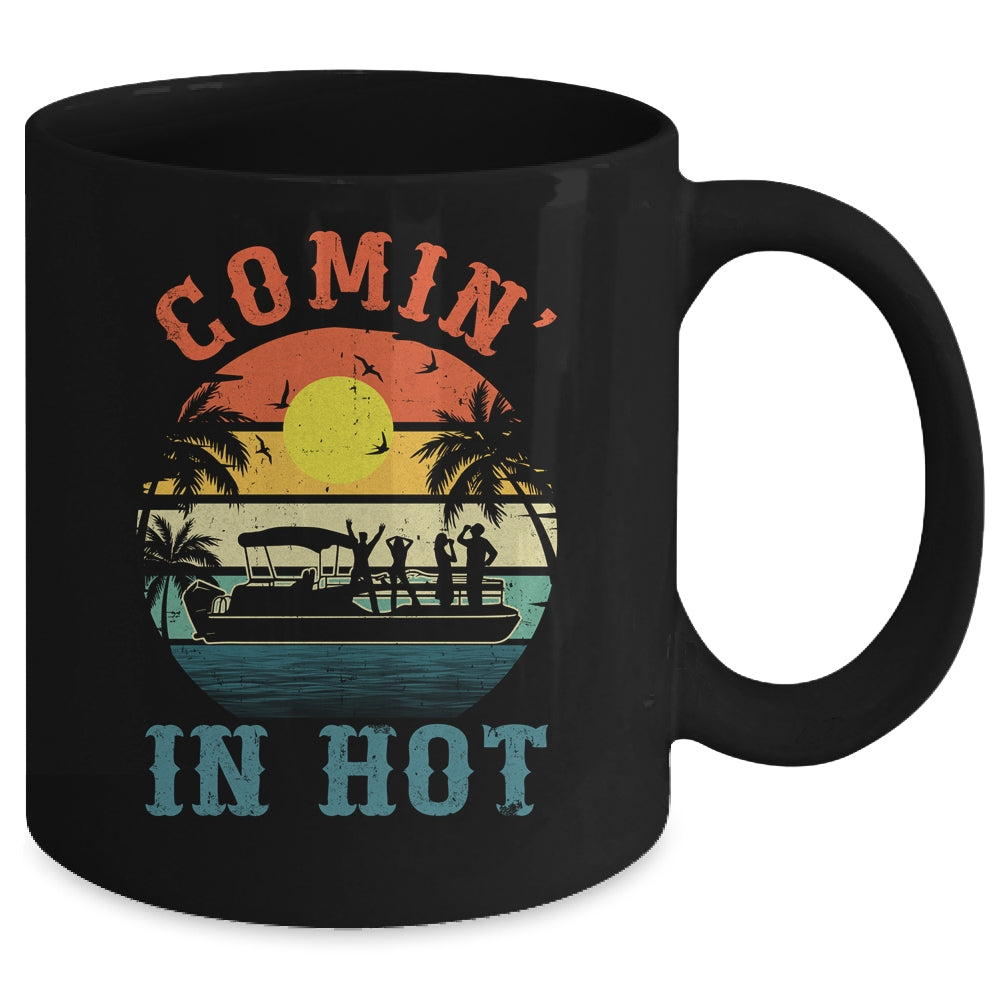 Comin In Hot Funny Pontoon Boat Pontooning Party Boat Mug | siriusteestore