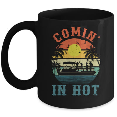 Comin In Hot Funny Pontoon Boat Pontooning Party Boat Mug | siriusteestore
