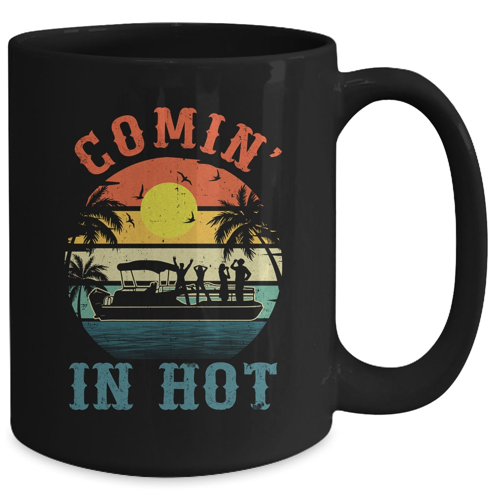 Comin In Hot Funny Pontoon Boat Pontooning Party Boat Mug | siriusteestore
