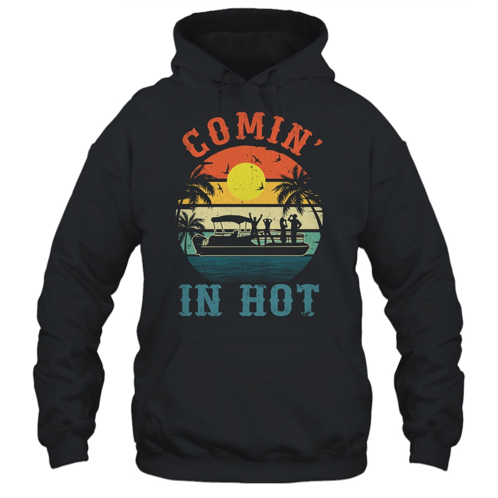 Comin In Hot Funny Pontoon Boat Pontooning Party Boat Shirt & Tank Top | siriusteestore