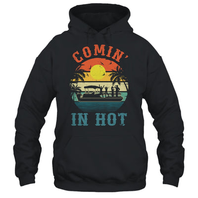 Comin In Hot Funny Pontoon Boat Pontooning Party Boat Shirt & Tank Top | siriusteestore