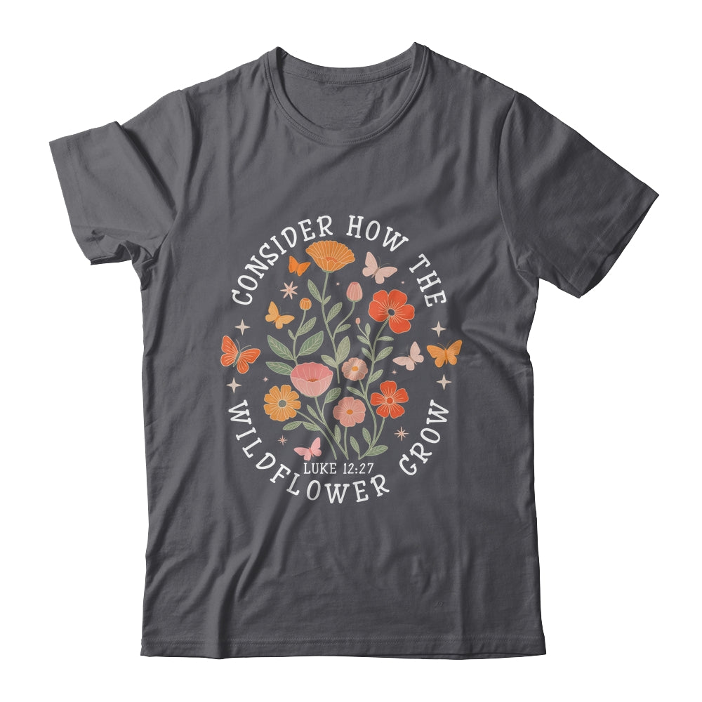 Consider How The Wildflowers Grow Jesus God Christian Girl Women Shirt & Tank Top | siriusteestore